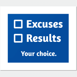 Excuses or Results | Royal Blue Posters and Art
